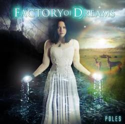 Factory Of Dreams : Poles